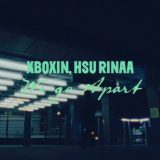 XBOXIN , HSU RINAA – We go apart [ Official Visualizer ]